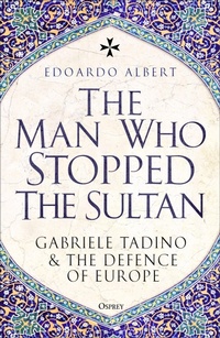 Enlarge image Cover: The Man Who Stopped the Sultan - Osprey Publishing