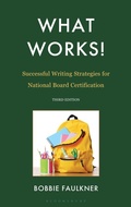 Cover: What Works! Successful Writing Strategies for National Board Certification - Bloomsbury Academic USA