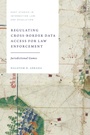 Cover: Regulating Cross-Border Data Access for Law Enforcement - Hart Publishing
