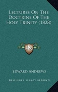 Cover: Lectures On The Doctrine Of The Holy Trinity (1828) - Kessinger Publishing