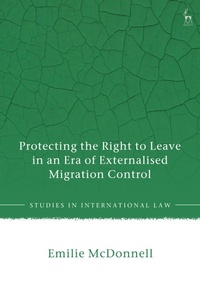 Enlarge image Cover: Protecting the Right to Leave in an Era of Externalised Migration Control - Hart Publishing