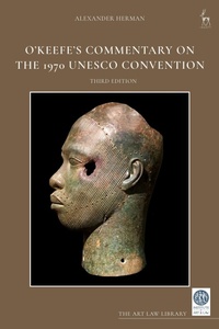 Enlarge image Cover: O'Keefe's Commentary on the 1970 UNESCO Convention - Bloomsbury Academic