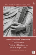 Cover: The Limits of Positive Obligations in Human Rights Law - Hart Publishing