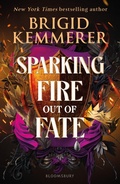 Cover: Sparking Fire Out of Fate - Bloomsbury YA