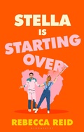 Cover: Stella Is Starting Over - Bloomsbury UK