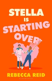 Enlarge image Cover: Stella Is Starting Over - Bloomsbury UK