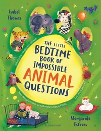 Enlarge image Cover: The Little Bedtime Book of Impossible ANIMAL Questions - Bloomsbury Childrens Books