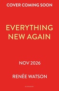 Cover: Everything New Again - Bloomsbury YA