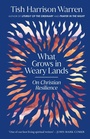 Cover: What Grows in Weary Lands - Ebury Digital