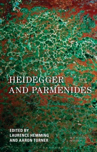 Enlarge image Cover: Heidegger and Parmenides - Bloomsbury Academic USA