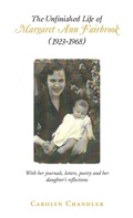 Cover: The Unfinished Life of Margaret Ann Fairbrook (1923-1968) - Archway Publishing