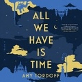 Cover: All We Have Is Time - SIMON & SCHUSTER AUDIO