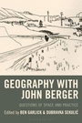 Cover: Geography with John Berger - Bloomsbury Academic