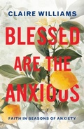 Cover: Blessed are the Anxious - Canterbury Press Norwich