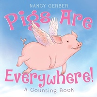 Enlarge image Cover: Pigs Are Everywhere! A Counting Book - Nightingale Books
