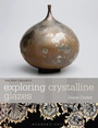 Cover: Exploring Crystalline Glazes - Herbert Press Ltd