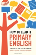 Cover: How to Lead it: Primary English - Bloomsbury Education