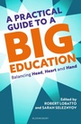 Cover: A Practical Guide to a Big Education - Bloomsbury Education