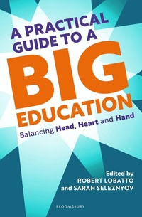 Enlarge image Cover: A Practical Guide to a Big Education - Bloomsbury Education
