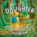 Cover: Once a Daughter Courageous and Brave - Nightingale Books