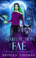 Cover: La malediction de la fae - Brogan Thomas Books