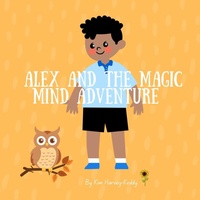 Enlarge image Cover: Alex and the Magic Mind Adventure - Inner Harmony Haven Publishing