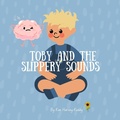Cover: Toby and the Slippery Sounds - Inner Harmony Haven Publishing