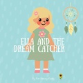 Cover: Ella and the Dream Catcher - Inner Harmony Haven Publishing