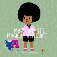 Enlarge image Cover: Max and the Magical Alphabet - Inner Harmony Haven Publishing