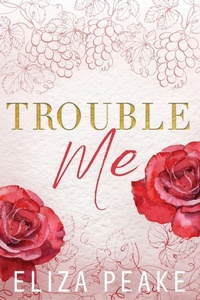 Enlarge image Cover: Trouble Me - Caffeinated Words Publishing, LLC
