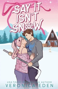 Enlarge image Cover: Say It Isn't Snow - Veronica Eden