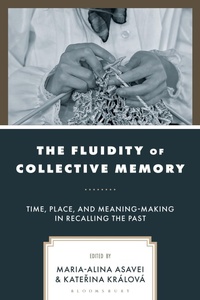 Enlarge image Cover: The Fluidity of Collective Memory - Bloomsbury Academic