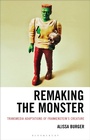 Cover: Remaking the Monster - Bloomsbury Academic USA