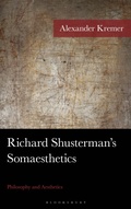 Cover: Richard Shusterman's Somaesthetics - Bloomsbury Academic