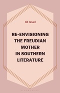 Bild: Re-Envisioning the Freudian Mother in Southern Literature - Bloomsbury Academic USA