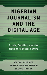 Bild: Nigerian Journalism and the Digital Age - Bloomsbury Academic USA