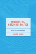 Cover: Constructing Nietzsche's Politics - Bloomsbury Academic