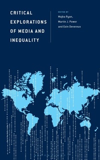 Enlarge image Cover: Critical Explorations of Media and Inequality - Bloomsbury Academic
