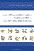 Cover: Election Administration and Reforms in Nigeria's Fourth Republic - Bloomsbury Academic
