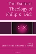 Cover: The Esoteric Theology of Philip K. Dick - Lexington Books/Fortress Academic