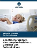 Cover: Genetische Vielfalt, Vancomycin-Resistenz, Virulenz von Enterokokken - Verlag Unser Wissen