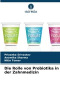 Cover: Die Rolle von Probiotika in der Zahnmedizin - Verlag Unser Wissen