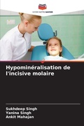 Cover: Hypomineralisation de l'incisive molaire - Editions Notre Savoir