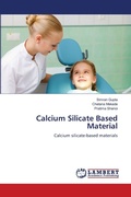 Cover: Calcium Silicate Based Material - LAP Lambert Academic Publishing