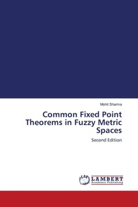 Enlarge image Cover: Common Fixed Point Theorems in Fuzzy Metric Spaces - LAP Lambert Academic Publishing