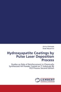 Cover: Hydroxyapatite Coatings by Pulse Laser Deposition Process - LAP Lambert Academic Publishing