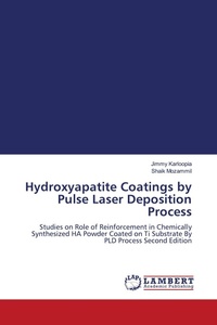Enlarge image Cover: Hydroxyapatite Coatings by Pulse Laser Deposition Process - LAP Lambert Academic Publishing
