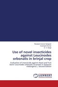 Cover: Use of novel insecticides against Leucinodes orbonalis in brinjal crop - LAP Lambert Academic Publishing