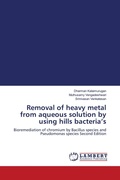 Cover: Removal of heavy metal from aqueous solution by using hills bacteria's - LAP Lambert Academic Publishing