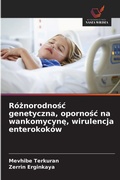Cover: Roznorodnosc genetyczna, opornosc na wankomycyne, wirulencja enterokokow - Wydawnictwo Nasza Wiedza